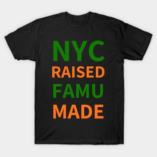 NYC RAISED FAMU MADE T-Shirt